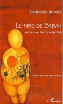 Couverture du livre « Le rire de Sarah une femme face à la stérilité » de Catherine Borella aux éditions Editions L'harmattan