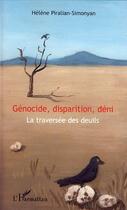 Couverture du livre « Génocide, disparition, deni ; traversée des deuils » de Helene Piralian-Simonyan aux éditions L'harmattan