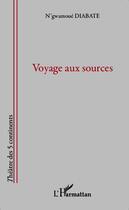 Couverture du livre « Voyage aux sources » de Diabate N'Gwamoue aux éditions Editions L'harmattan