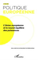 Couverture du livre « REVUE POLITIQUE EUROPEENNE t.39 : l'Union européenne et le nouvel équilibre des puissances » de Revue Politique Europeenne aux éditions L'harmattan