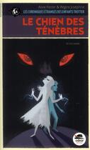 Couverture du livre « Les chroniques étranges des enfants Trotter t.2 ; le chien des ténèbres » de Anne Ferrier et Regine Josephine aux éditions Oskar