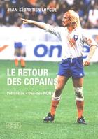 Couverture du livre « Le retour des copains » de Jean-Sebastien Loygue aux éditions Atlantica