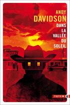 Couverture du livre « Dans la vallée du soleil » de Andy Davidson aux éditions Gallmeister