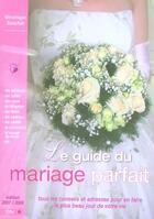 Couverture du livre « Le guide du mariage parfait ; tous les conseils et adresses pour en faire le plus beau jour de votre vie » de Souchet-V aux éditions City