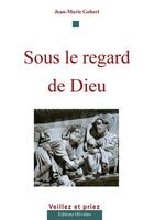 Couverture du livre « Sous le regard de Dieu » de Jean-Marie Gobert aux éditions Olivetan