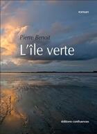 Couverture du livre « L'île verte » de Pierre Benoit aux éditions Confluences