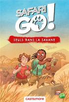 Couverture du livre « Safari go ! ; seuls dans la savane » de Julie Perrin aux éditions Castelmore