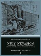 Couverture du livre « Nuit d'évasion (1916-1919) ; mémoire d'un Allemand prisonnier en France » de Alexander Langsdorff aux éditions Editions Pierre De Taillac