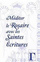 Couverture du livre « Méditer le Rosaire avec les Saintes Ecritures » de  aux éditions Gregoriennes