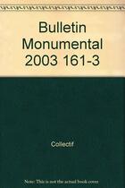 Couverture du livre « BULLETIN MONUMENTAL n.161/3 » de Bulletin Monumental aux éditions Picard