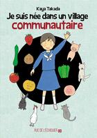 Couverture du livre « Je suis née dans un village communautaire » de Kaya Takada aux éditions Rue De L'echiquier