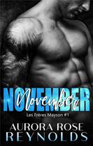 Couverture du livre « November ; les frères Mayson #1 » de Aurora Rose Reynolds aux éditions Juno Publishing