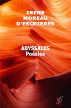 Couverture du livre « Abyssales poésies » de Irene Moreau D'Escrieres aux éditions Editions Encre Rouge