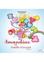 Couverture du livre « Amandine en famille d'accueil » de Christelle Ossola et Laure Marion aux éditions Nombre 7