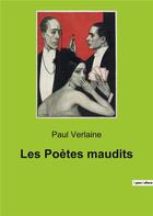 Couverture du livre « Les poetes maudits » de Paul Verlaine aux éditions Culturea