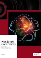 Couverture du livre « Nos âmes contraires » de Sylvie Espinosa aux éditions Nombre 7