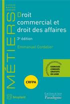 Couverture du livre « Droit commercial et droit des affaires (3e édition) » de Emmanuel Cordelier aux éditions Bruylant