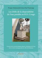 Couverture du livre « Les Défis de la disponibilité de l'eau potable en R.D. Congo » de Prosper Kabatusuila aux éditions Edilivre