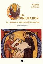 Couverture du livre « La conjuration de l'abbaye de Saint-Benoît-en-Woëvre » de Maurice Châteaux aux éditions Jalon