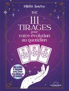 Couverture du livre « 111 tirages pour votre évolution au quotidien » de Bella Ismerie aux éditions Good Mood Dealer