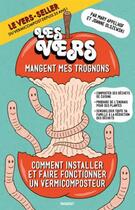 Couverture du livre « Les vers mangent mes trognons » de Mary Appelhof aux éditions Marabout