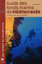 Couverture du livre « Guide des fonds marins de méditerranée » de Henry Augier aux éditions Delachaux & Niestle