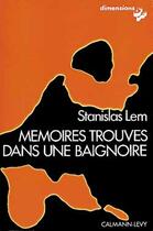 Couverture du livre « Mémoires trouvés dans une baignoire » de Stanislas Lem aux éditions Calmann-levy