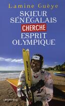 Couverture du livre « Skieur sénégalais cherche esprit olympique » de Gueye-L aux éditions Calmann-levy