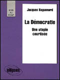 Couverture du livre « La democratie - une utopie courtisee » de Jacques Baguenard aux éditions Ellipses