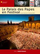 Couverture du livre « Le Palais des Papes en festival » de Frederique Debril et Jacques Tephany aux éditions Ouest France