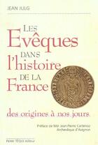 Couverture du livre « Les eveques dans l'histoire de la france - des origines a nos jours » de Jean Julg aux éditions Tequi