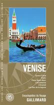 Couverture du livre « Venise ; Grand Canal, Rialto, place Saint-Marc, l'Accademia, l'Arsenal, les îles de la lagune (édition 2020) » de Collectif Gallimard aux éditions Gallimard-loisirs