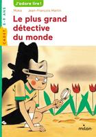 Couverture du livre « Le plus grand détective du monde » de Jean-Francois Martin et Moka aux éditions Milan