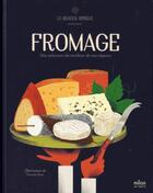 Couverture du livre « Fromage - une selection du meilleur de nos regions » de Les Nouveaux Fromage aux éditions Milan