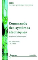 Couverture du livre « Commande des systèmes électriques : perspectives technologiques » de Loron Luc aux éditions Hermes Science Publications