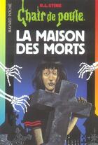 Couverture du livre « Chair de poule Tome 6 : la maison des morts » de R. L. Stine aux éditions Bayard Jeunesse