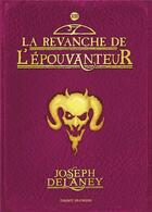 Couverture du livre « L'épouvanteur Tome 13 : la revanche de l'épouvanteur » de Joseph Delaney aux éditions Bayard Jeunesse