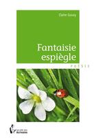 Couverture du livre « Faintaisie espiègle » de Claire Gouzy aux éditions Societe Des Ecrivains