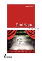 Couverture du livre « Rodrigue » de Remy Tuloup aux éditions Societe Des Ecrivains