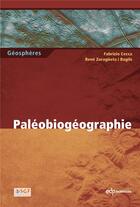 Couverture du livre « Paleobiogéographie » de Fabrizio Cecca et Rene Zaragueta I Bagils aux éditions Edp Sciences