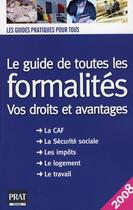 Couverture du livre « Le guide de toutes les formalités ; vos droits et avantages (édition 2008) » de  aux éditions Prat
