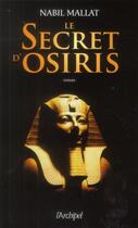 Couverture du livre « Le secret d'Osiris » de Nabil Mallat aux éditions Archipel