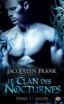 Couverture du livre « Le clan des nocturnes Tome 1 : Jacob » de Jacquelyn Frank aux éditions Milady