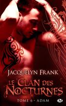 Couverture du livre « Le clan des nocturnes Tome 6 : Adam » de Jacquelyn Frank aux éditions Milady