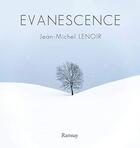 Couverture du livre « Evanescence » de Lenoir Jean-Michel aux éditions Ramsay