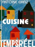 Couverture du livre « Cuisine » de Antoine Emaz aux éditions Publie.net