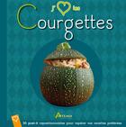 Couverture du livre « J'aime les courgettes » de  aux éditions Artemis