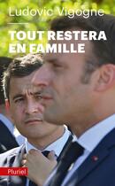 Couverture du livre « Tout restera en famille » de Ludovic Vigogne aux éditions Pluriel