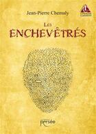 Couverture du livre « Les enchevêtrés » de Jean-Pierre Chemaly aux éditions Persee
