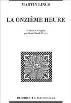 Couverture du livre « La onzieme heure » de Martin Lings aux éditions L'age D'homme